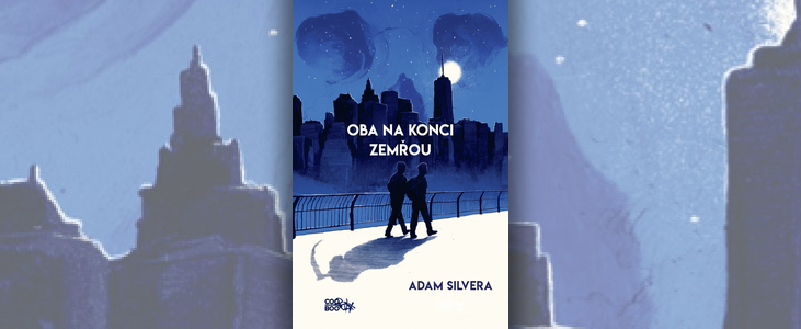 Adam Silvera – Oba na konci zemřou | Poslední hodiny ti odtikávají, když Hodina smrti zavolá