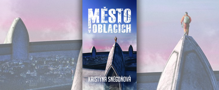 Kristýna Sněgoňová – Město v oblacích | Kdo všechno stojí za ztracením malé holky?