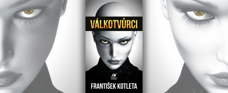 František Kotleta – Válkotvůrci | Povídková sbírka o lidech pro lidi