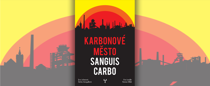 Kolektiv autorů – Karbonové město: Sanguis Carbo | Ostrava mnoha tváří v novém povídkovém sborníku
