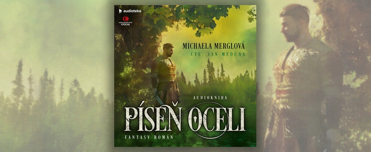 Michaela Merglová – Píseň oceli | Spojené síly rytíře a barda mohou nepřátelům pěkně zavařit