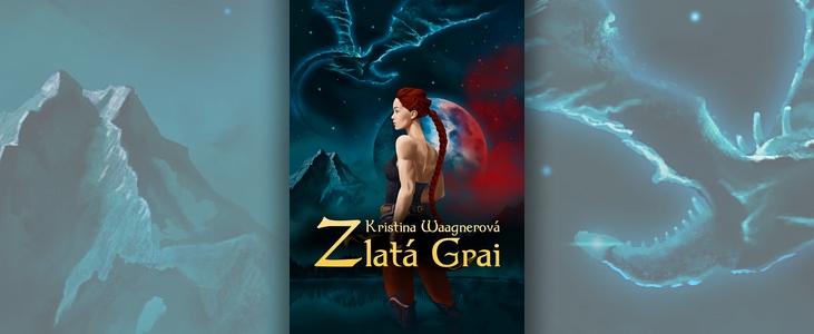 UKÁZKA Z KNIHY | Kristina Waagnerová – Zlatá Grai