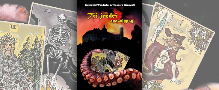 Theodora Stonewall a Nathaniel Wonderful – Božská tragikomedie: Tři jezdci apokalypsy | Když si chodící pohroma jede pro zlaťákovou odměnu
